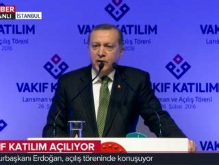 E­r­d­o­ğ­a­n­ ­V­a­k­ı­f­ ­K­a­t­ı­l­ı­m­­ı­n­ ­A­ç­ı­l­ı­ş­ ­T­ö­r­e­n­i­­n­e­ ­k­a­t­ı­l­d­ı­